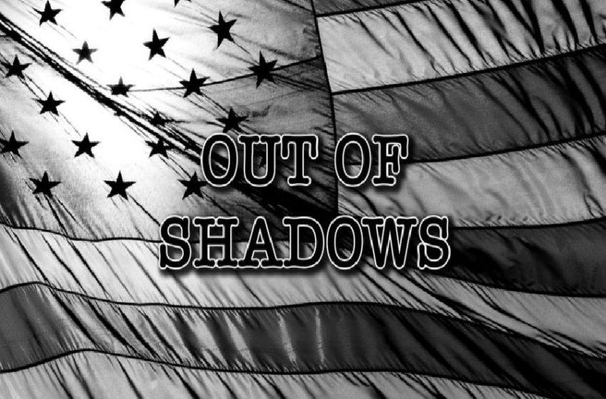  A MUST WATCH: Out of Shadows Documentary